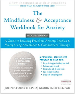 The Mindfulness & Acceptance Workbook for Anxiety